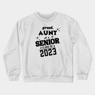 Proud Aunt of a Senior Class of 2023 Crewneck Sweatshirt